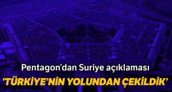 AMERİKA : TÜRKİYE'NİN YOLUNDAN ÇEKİLDİK