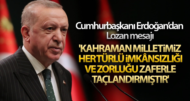 ERDOĞAN'DAN LOZAN MESAJI