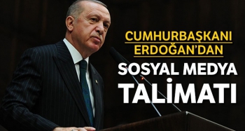 ERDOĞAN'DAN SOSYAL MEDYA TALİMATI