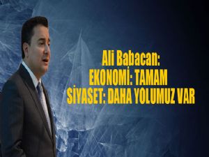 <font color=red>ALİ BABACAN 'EKONOMİ SAĞLAM'</font>