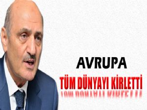 BAYRAKTAR 'AVRUPA DÜNYAYI KİRLETTİ'