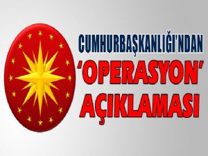 CUMHURBAŞKANLIĞINDAN AÇIKLAMA