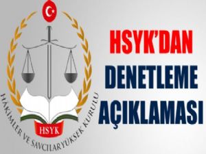 HSYK'DAN DENETLEME AÇIKLAMASI