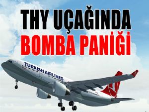 THY UÇAĞINDA BOMBA PANİĞİ