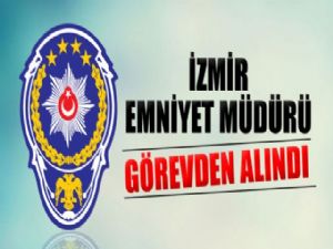 İZMİR İL EMNİYET MÜDÜRÜ SAMİ USLU GÖREVDEN ALINDI