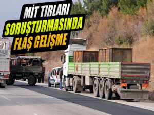 MİT TIRLARINDA FLAŞ GELİŞME !