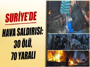 SURİYE'DE 30 ÖLÜ 70 YARALI 