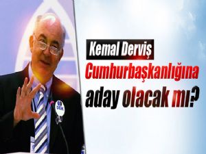 DERVİŞ CUMHURBAŞKANI ADAYI MI ?