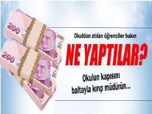 OKULDAN ATILAN ÖĞRENCİLER ŞOK ETTİ