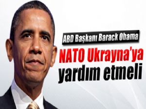 OBAMA : NATO UKRAYNA'YA YARDIM ETMELİ 