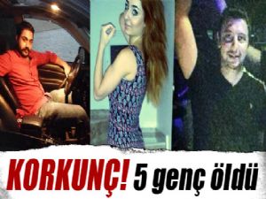 KAZA : 5 GENÇ ÖLDÜ 