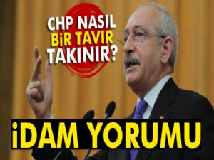 CHP'DEN İDAM AÇIKLAMASI