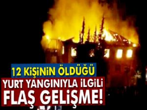 YURT YANGININDA FLAŞ GELİŞME