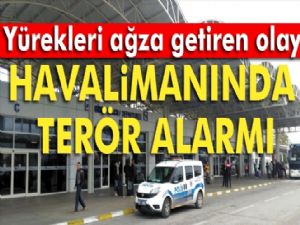 ANTALYA HAVALİMANI'NDA BOMBA PANİĞİ