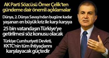 ÖMER ÇELİK 'TEN ÖNEMLİ AÇIKLAMALAR