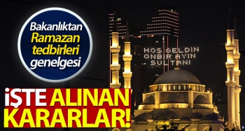 RAMAZAN TEDBİRLERİ GENELGESİ